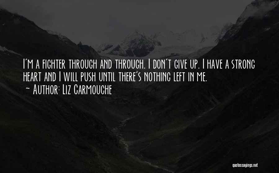 A Strong Will Quotes By Liz Carmouche