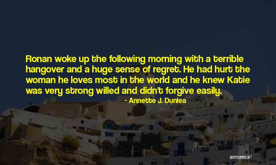 A Strong Willed Woman Quotes By Annette J. Dunlea A Strong Willed Woman Quotes By Annette J. Dunlea