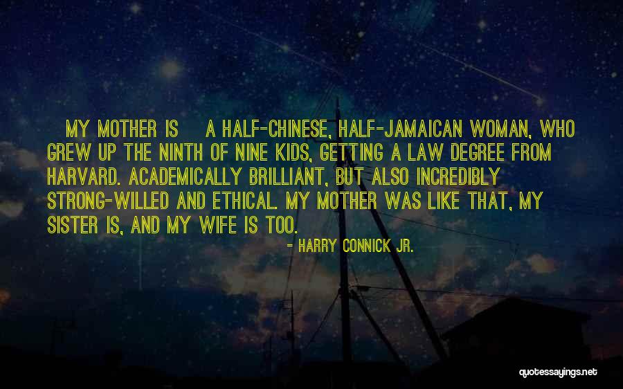 A Strong Willed Woman Quotes By Harry Connick Jr. A Strong Willed Woman Quotes By Harry Connick Jr.