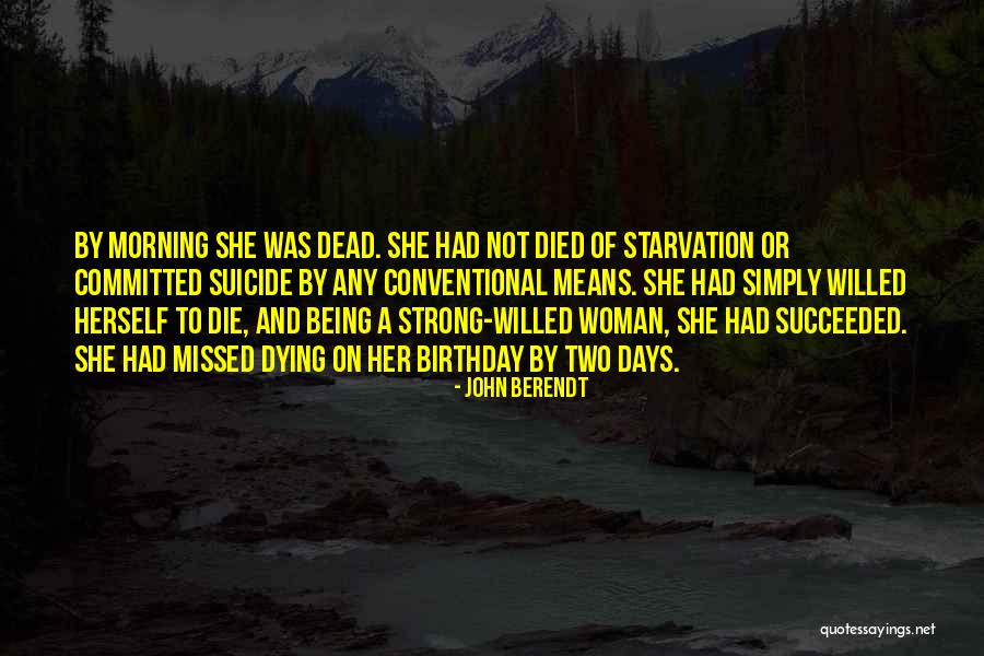 A Strong Willed Woman Quotes By John Berendt A Strong Willed Woman Quotes By John Berendt
