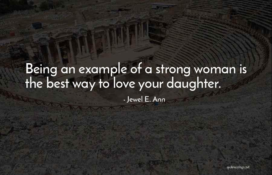 A Strong Woman Being In Love Quotes By Jewel E. Ann