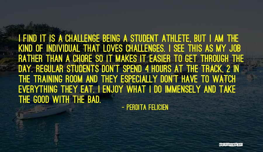 A Student Quotes By Perdita Felicien A Student Quotes By Perdita Felicien