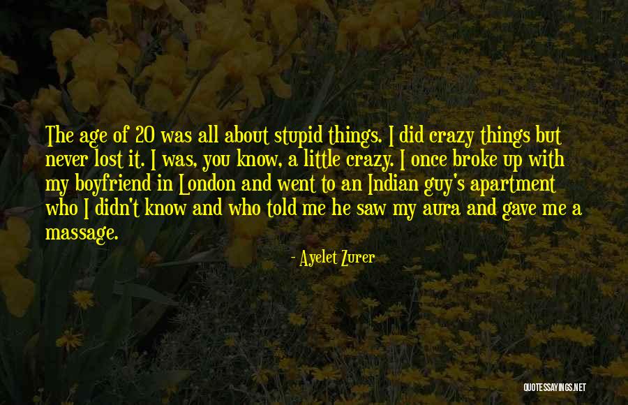 A Stupid Ex Boyfriend Quotes By Ayelet Zurer A Stupid Ex Boyfriend Quotes By Ayelet Zurer