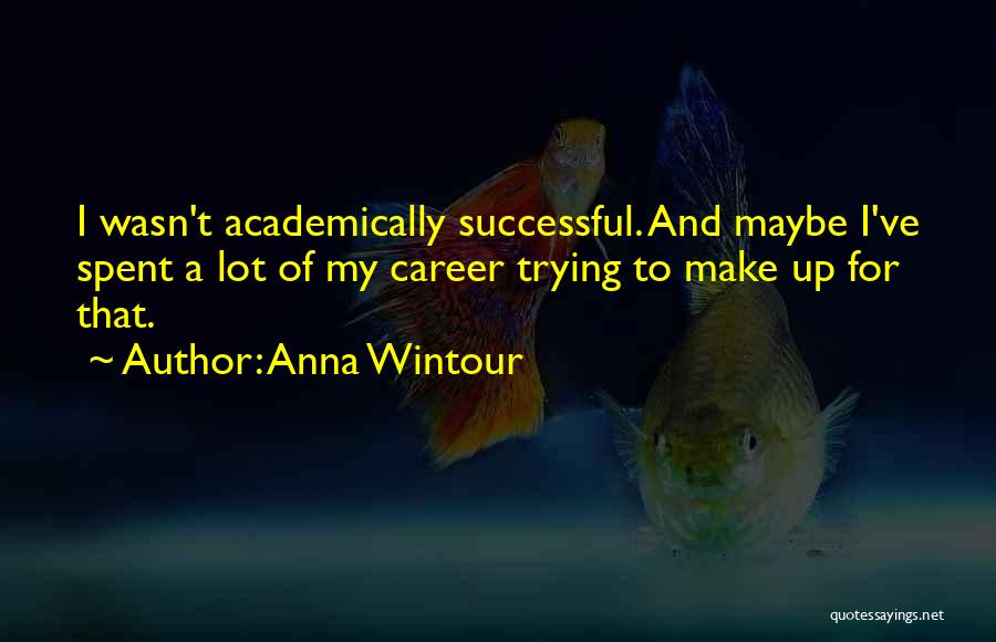 A Successful Career Quotes By Anna Wintour