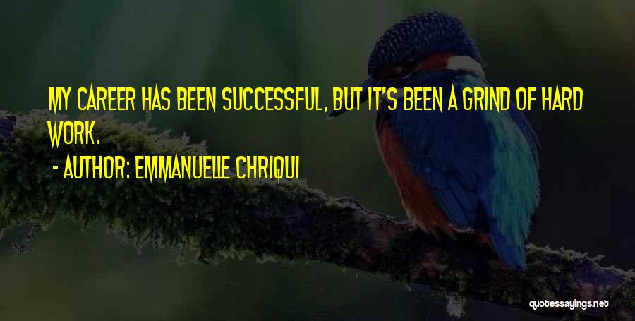 A Successful Career Quotes By Emmanuelle Chriqui