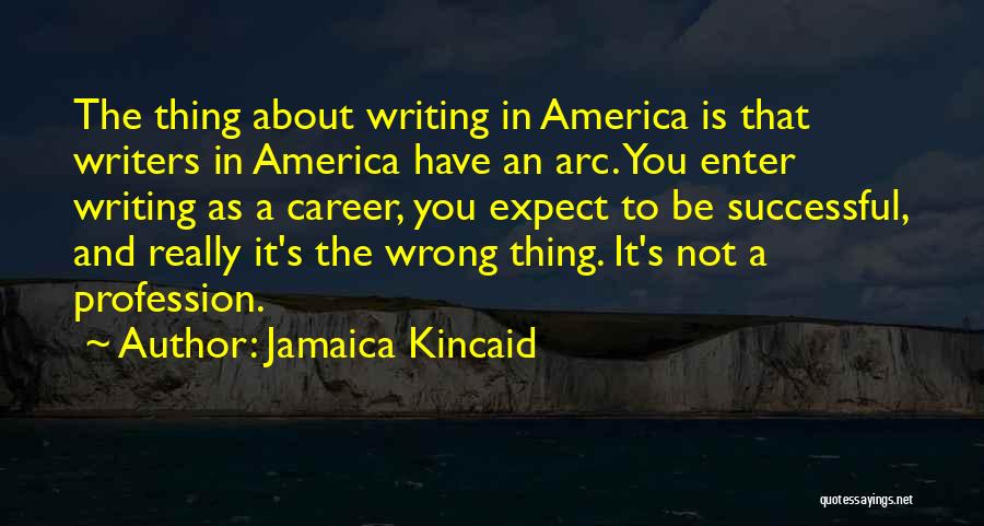 A Successful Career Quotes By Jamaica Kincaid