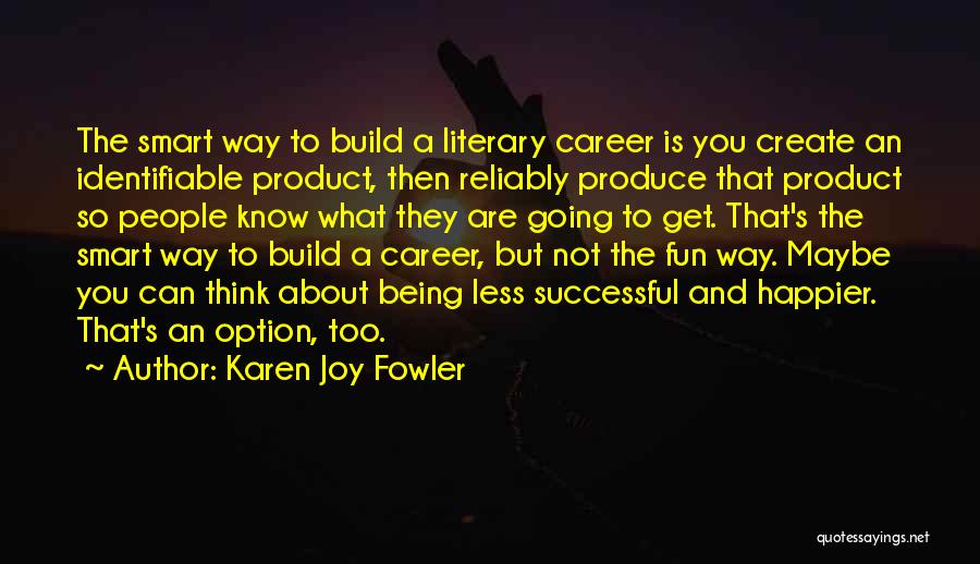 A Successful Career Quotes By Karen Joy Fowler