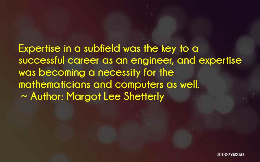 A Successful Career Quotes By Margot Lee Shetterly