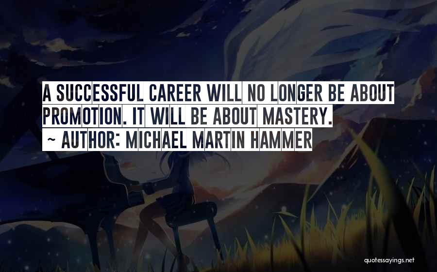 A Successful Career Quotes By Michael Martin Hammer