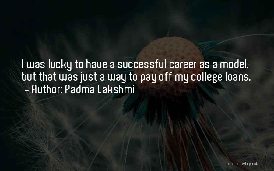 A Successful Career Quotes By Padma Lakshmi