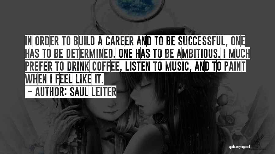 A Successful Career Quotes By Saul Leiter