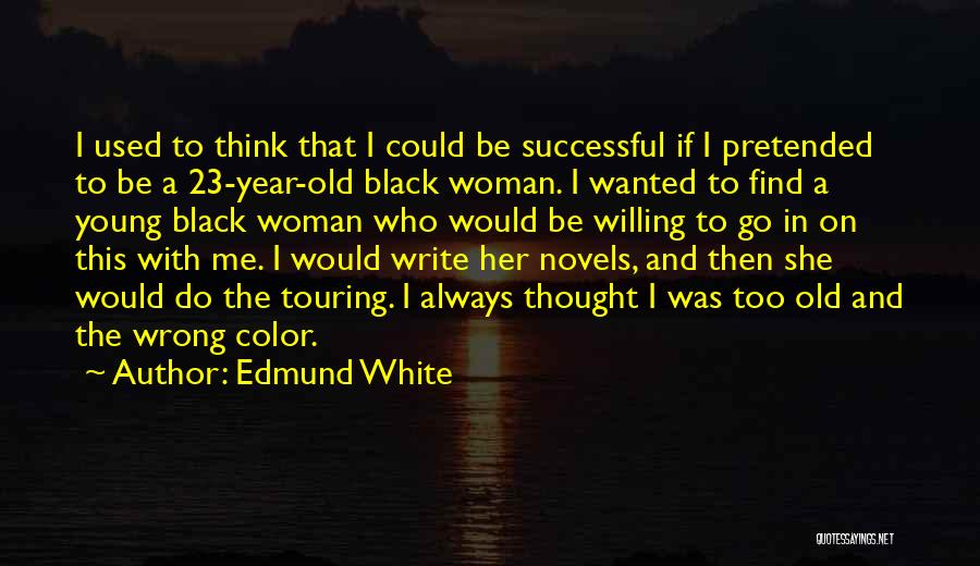 A Successful Year Quotes By Edmund White