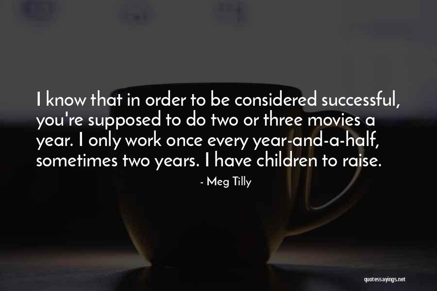 A Successful Year Quotes By Meg Tilly