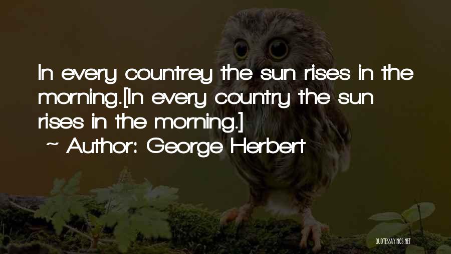 A Sun Also Rises Quotes By George Herbert