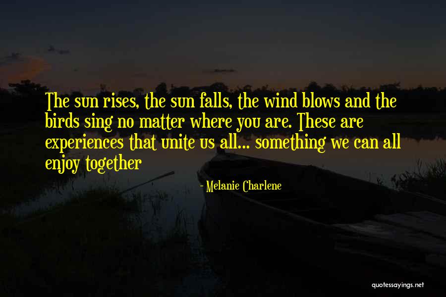 A Sun Also Rises Quotes By Melanie Charlene