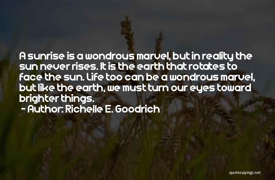 A Sun Also Rises Quotes By Richelle E. Goodrich