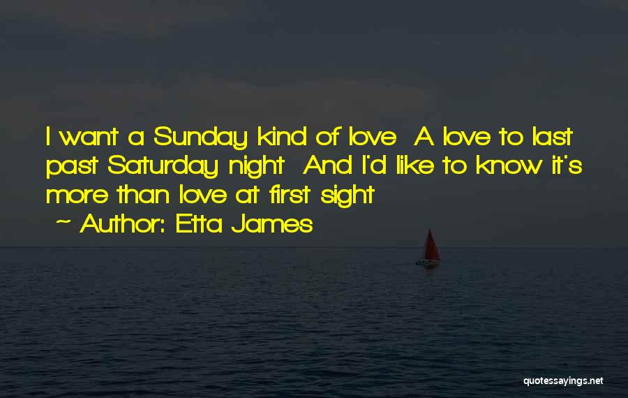A Sunday Kind Of Love Quotes By Etta James