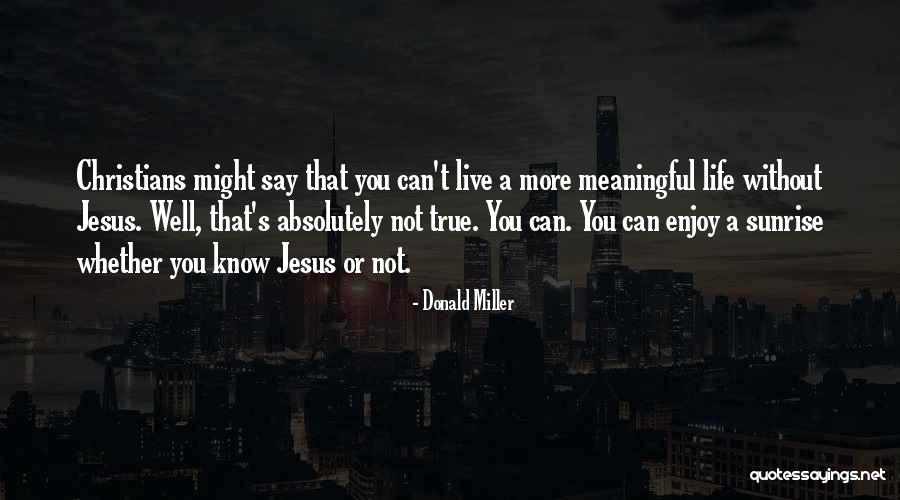 A Sunrise Quotes By Donald Miller A Sunrise Quotes By Donald Miller