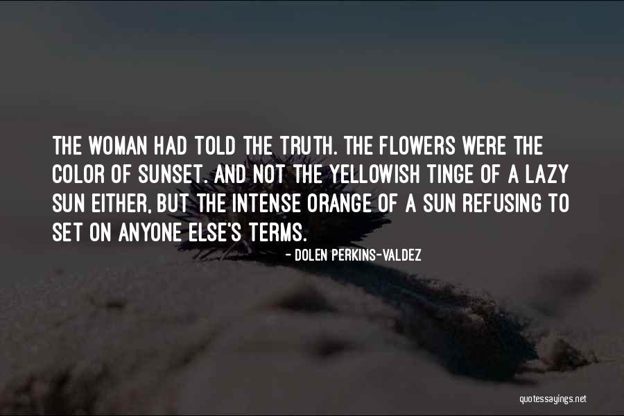 A Sunset Quotes By Dolen Perkins-Valdez A Sunset Quotes By Dolen Perkins-Valdez