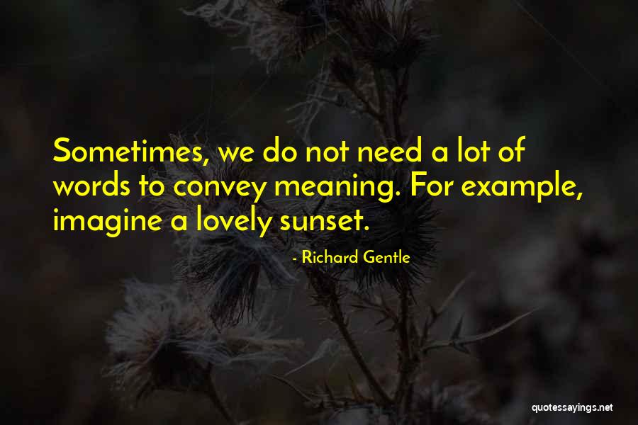 A Sunset Quotes By Richard Gentle A Sunset Quotes By Richard Gentle