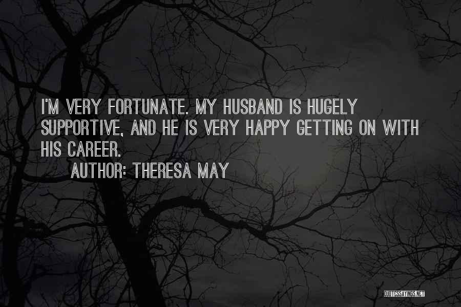 A Supportive Husband Quotes By Theresa May