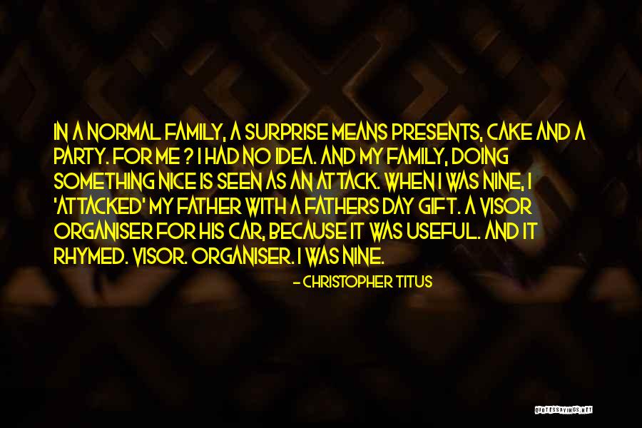 A Surprise Gift Quotes By Christopher Titus A Surprise Gift Quotes By Christopher Titus