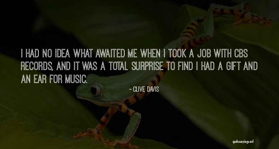 A Surprise Gift Quotes By Clive Davis A Surprise Gift Quotes By Clive Davis