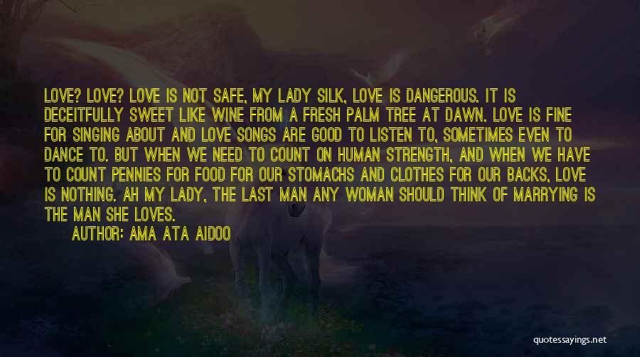 A Sweet Lady Quotes By Ama Ata Aidoo