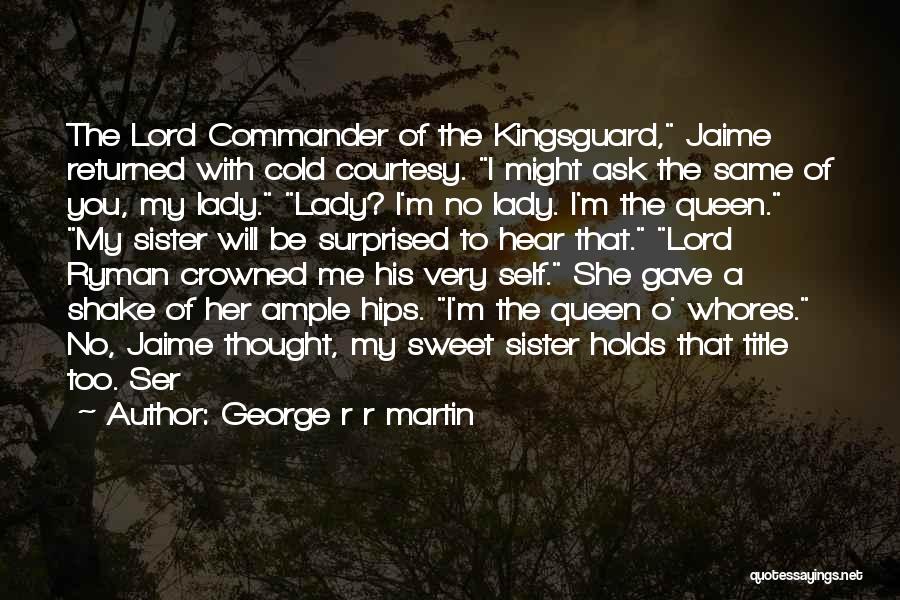 A Sweet Lady Quotes By George R R Martin