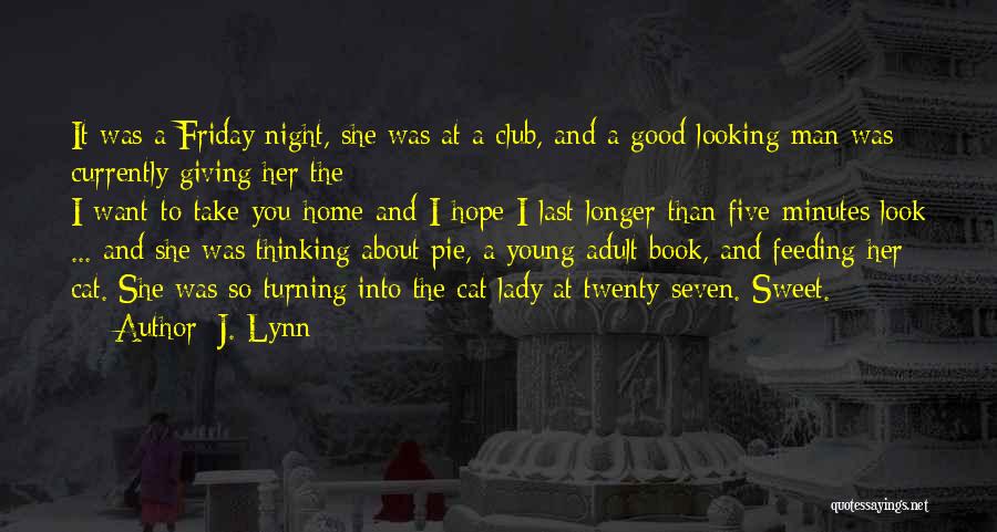 A Sweet Lady Quotes By J. Lynn