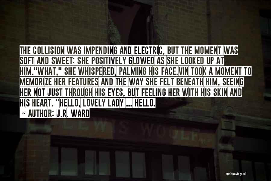 A Sweet Lady Quotes By J.R. Ward