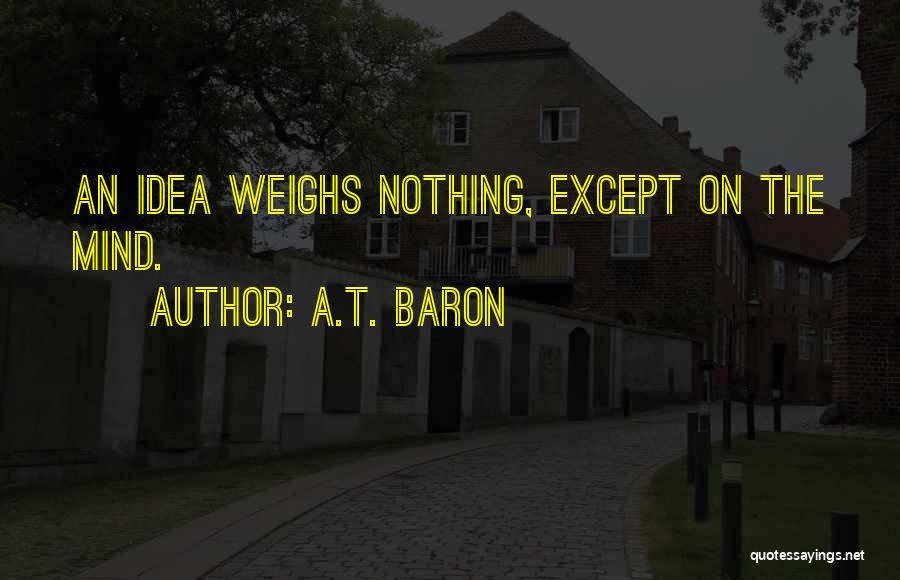 A.T. Baron Quotes 2196150