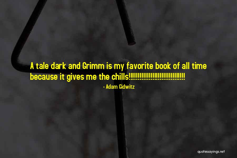 A Tale Dark And Grimm Quotes By Adam Gidwitz A Tale Dark And Grimm Quotes By Adam Gidwitz