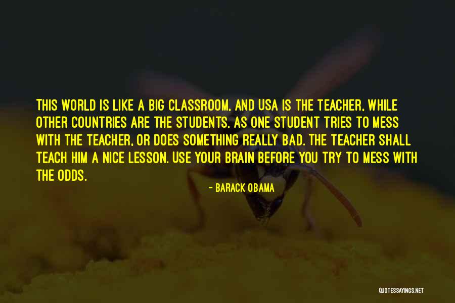 A Teacher's Classroom Quotes By Barack Obama A Teacher's Classroom Quotes By Barack Obama