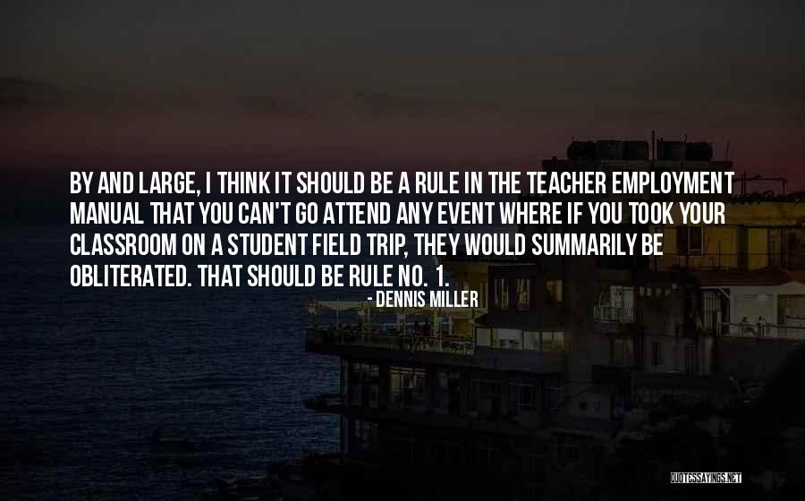 A Teacher's Classroom Quotes By Dennis Miller