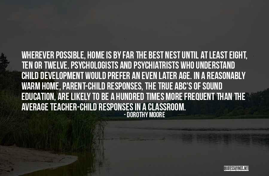 A Teacher's Classroom Quotes By Dorothy Moore A Teacher's Classroom Quotes By Dorothy Moore