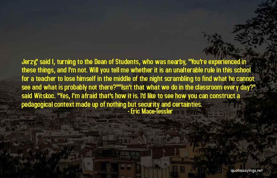 A Teacher's Classroom Quotes By Eric Mace-Tessler