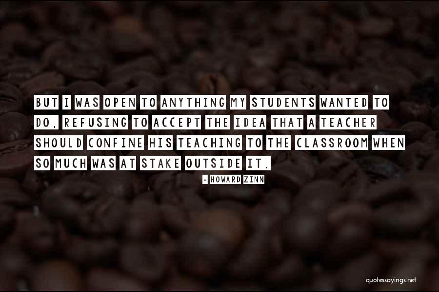 A Teacher's Classroom Quotes By Howard Zinn A Teacher's Classroom Quotes By Howard Zinn