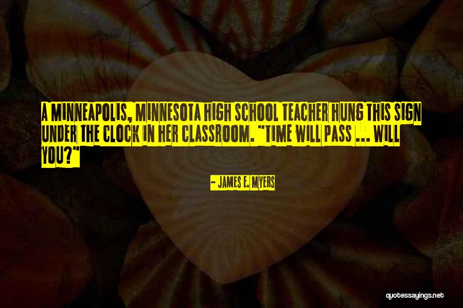 A Teacher's Classroom Quotes By James E. Myers