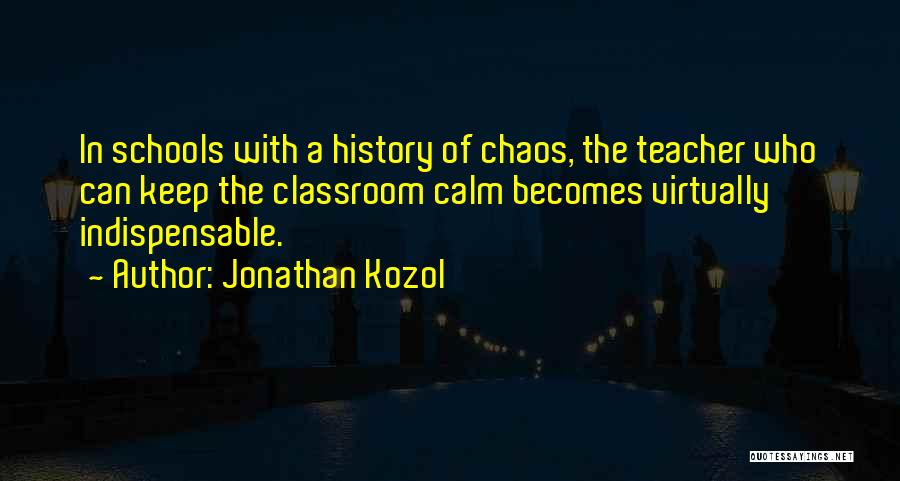A Teacher's Classroom Quotes By Jonathan Kozol