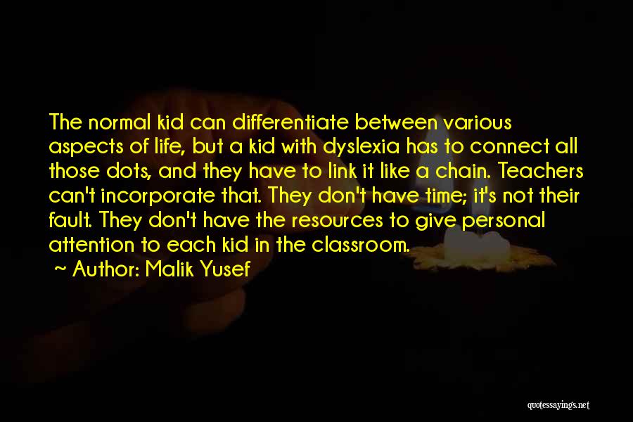 A Teacher's Classroom Quotes By Malik Yusef