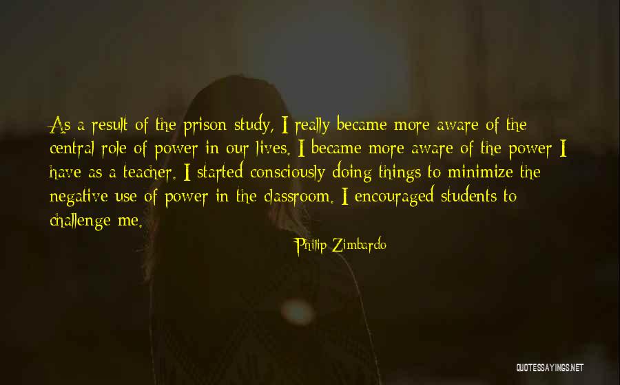 A Teacher's Classroom Quotes By Philip Zimbardo