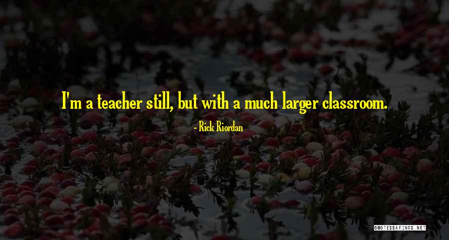 A Teacher's Classroom Quotes By Rick Riordan