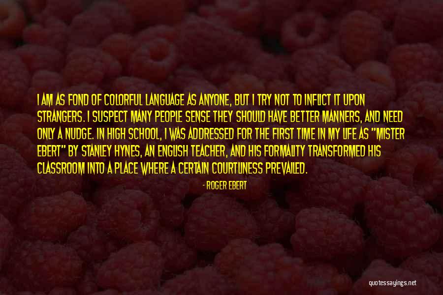 A Teacher's Classroom Quotes By Roger Ebert A Teacher's Classroom Quotes By Roger Ebert