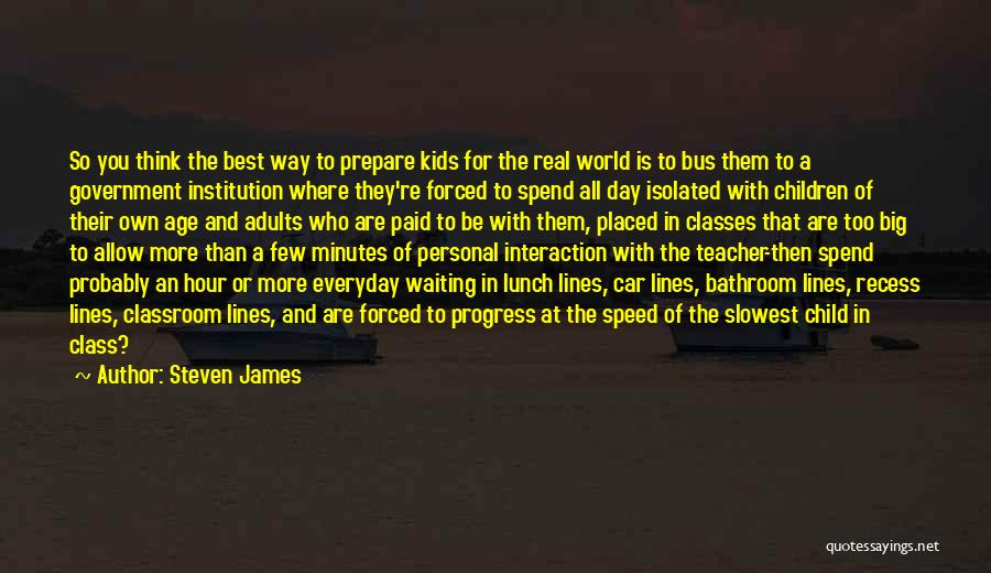 A Teacher's Classroom Quotes By Steven James