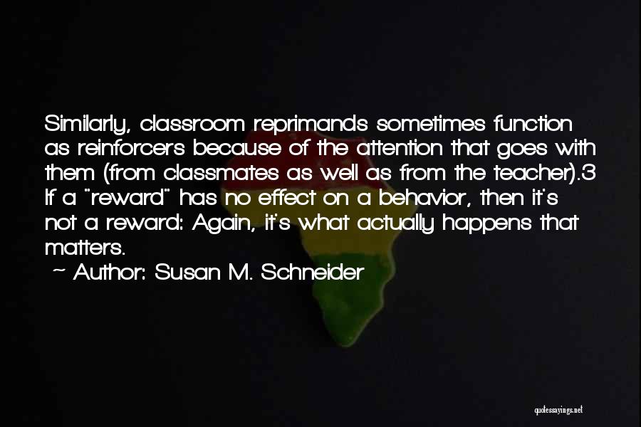 A Teacher's Classroom Quotes By Susan M. Schneider