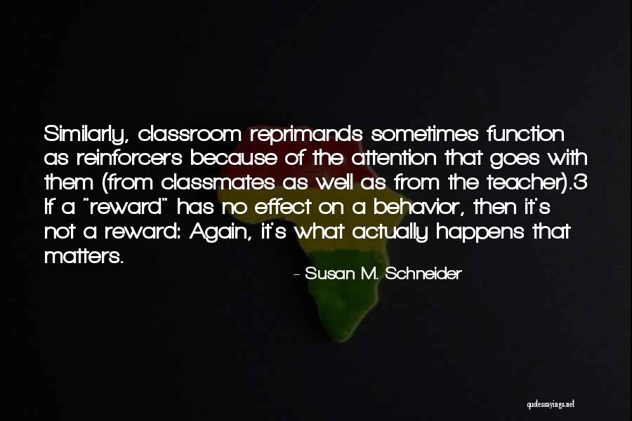 A Teacher's Classroom Quotes By Susan M. Schneider