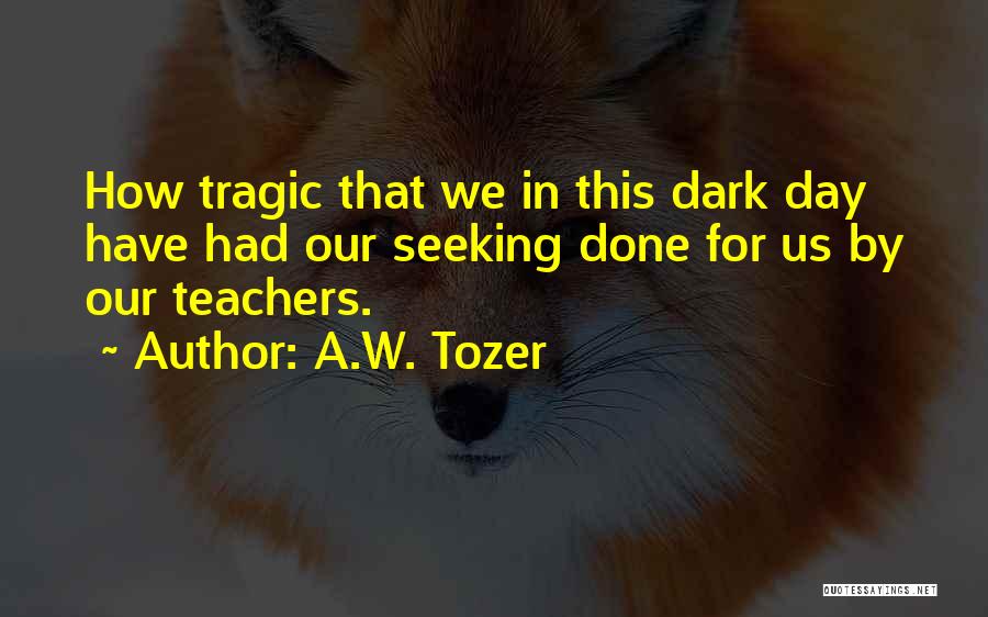 A Teachers Day Quotes By A.W. Tozer