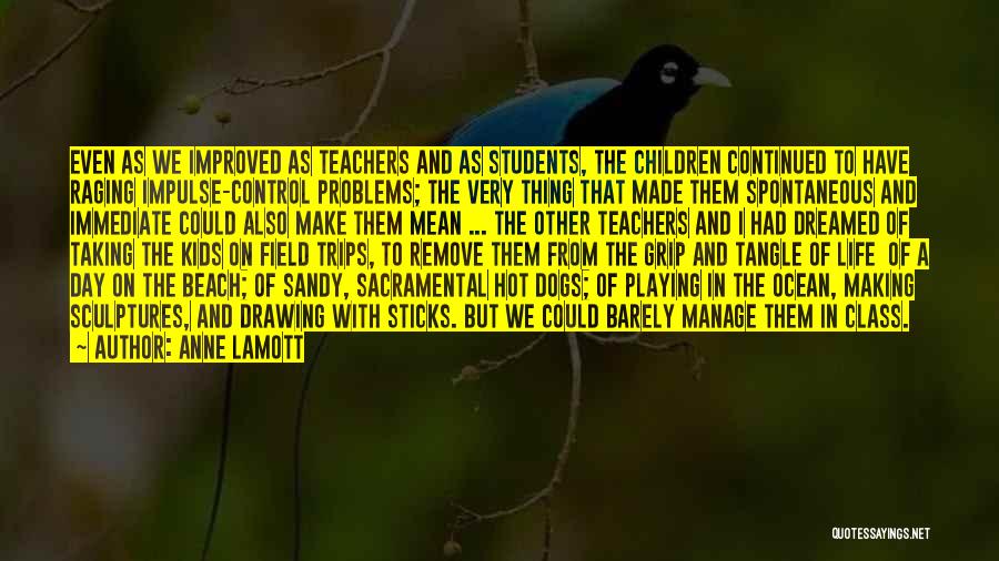 A Teachers Day Quotes By Anne Lamott