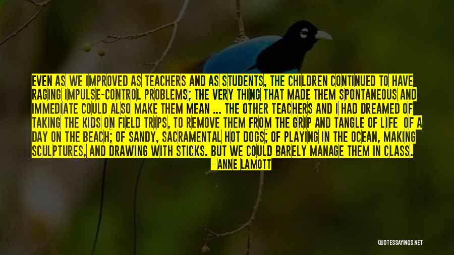 A Teachers Day Quotes By Anne Lamott